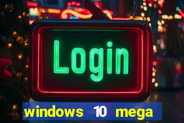 windows 10 mega lite premium download